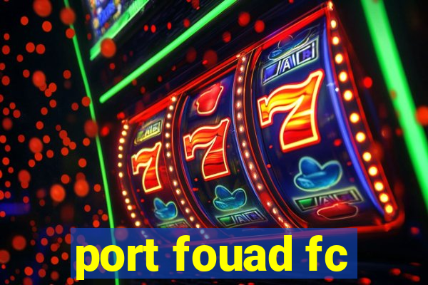 port fouad fc